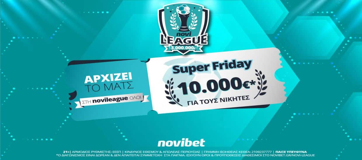 Super Friday στη Novileague με 10.000€*