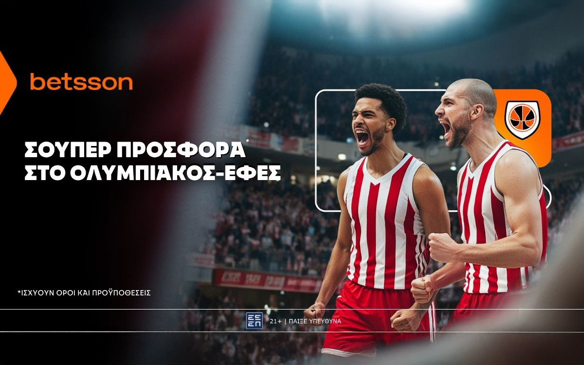 Betsson: Σούπερ προσφορά* στο Ολυμπιακός–Εφές!