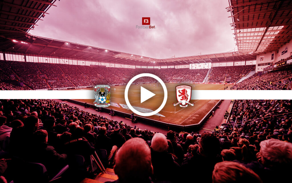 Κόβεντρι - Μίντλεσμπρο ▶️ Κανάλι και Live streaming (16/2)
