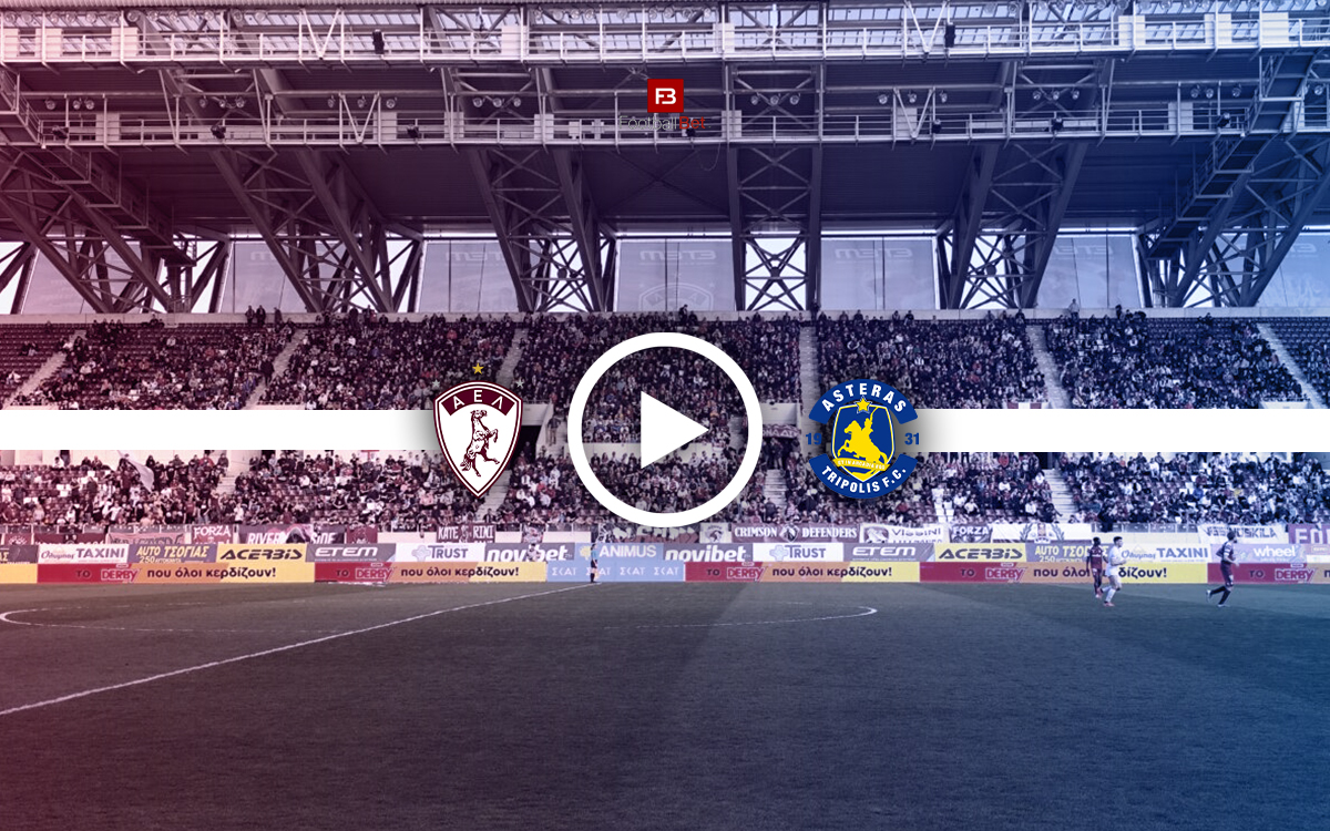 ΑΕΛ Novibet - Αστέρας Τρίπολης: Σε ποιο κανάλι θα δεις τον αγώνα δωρεάν (14/3)